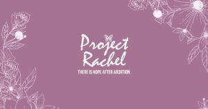 Hope after abortion: Project Rachel offers 9-week program for healing
